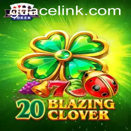Discover the Excitement of 20BlazingClover at GDACE Casino
