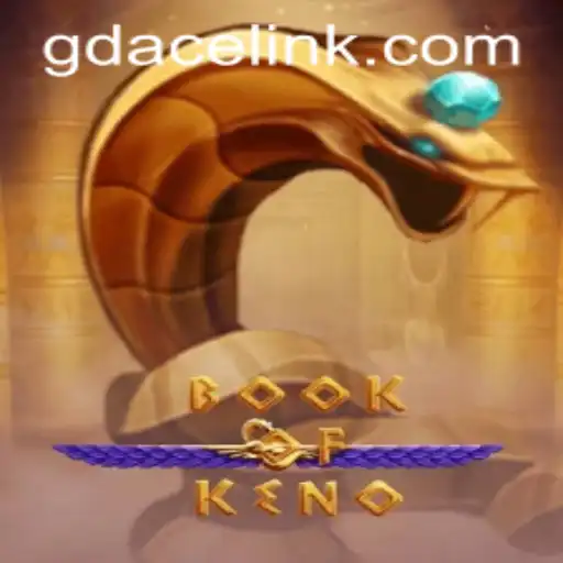 Discover the Exciting World of BookOfKeno at GDACE Casino