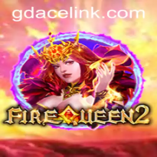 Explore FireQueen2: The New Sensation at GDACE Casino