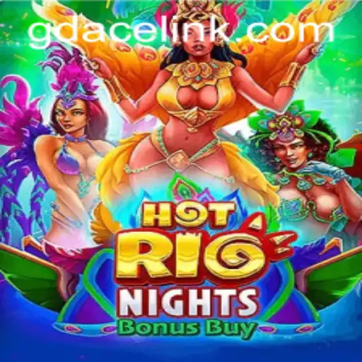 Experience the Thrill of HotRioNightsBonusBuy at GDACE Casino
