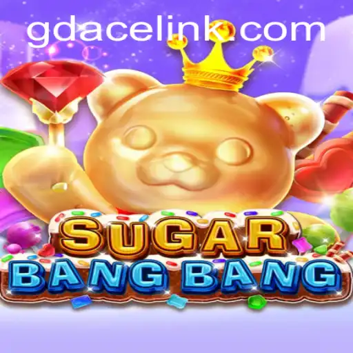 Discover the Thrills of SUGARBANGBANG at GDACE Casino